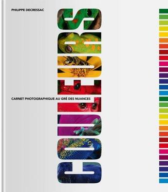 Couverture du livre « Couleurs : carnet photographique au gré des nuances » de Philippe Decressac aux éditions Tohu-bohu