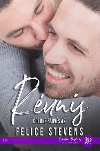 Couverture du livre « Réunis : Coeurs sauvés #2 » de Felice Stevens aux éditions Juno Publishing