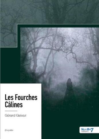 Couverture du livre « Les fourches câlines » de Gerard Galvez aux éditions Nombre 7