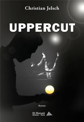 Couverture du livre « Uppercut » de Christian Jelsch aux éditions Saint Honore Editions