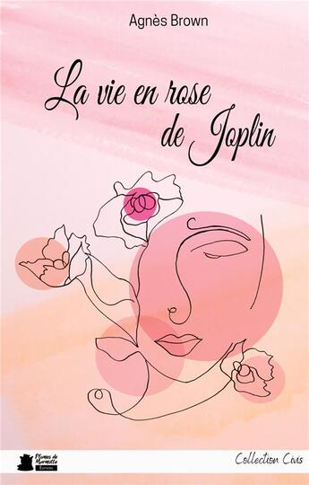 Couverture du livre « La vie en rose de Joplin : roman feel good » de Agnes Brown aux éditions Plumes De Marmotte