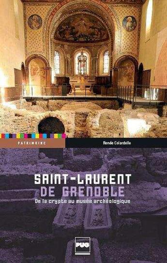 Couverture du livre « Saint-Laurent de Grenoble ; de la crypte au musée archéologique » de Jean-Pascal Jospin aux éditions Pu De Grenoble