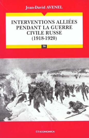 Couverture du livre « INTERVENTIONS ALLIEES PENDANT LA GUERRE CIVILE RUSSE » de Jean-David Avenel aux éditions Economica