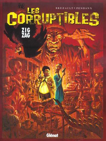 Couverture du livre « Les corruptibles Tome 2 ; zigzag » de Jean-Denis Pendanx et Alain Brezault aux éditions Glenat