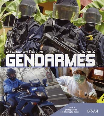 Couverture du livre « Au coeur de l'action t.2 ; gendarmes » de Christophe Dubois aux éditions Etai