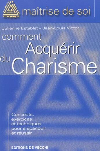 Couverture du livre « Acquerir Du Charisme » de Jean-Louis Victor aux éditions De Vecchi