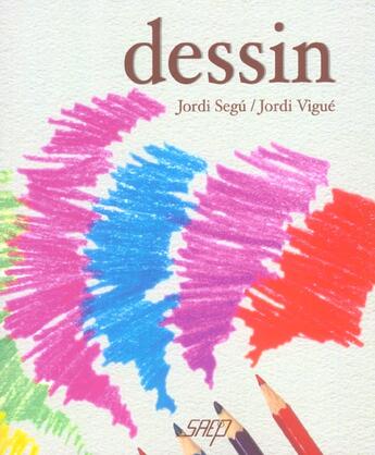 Couverture du livre « Dessin » de Jordi Vigue et Jordi Segu aux éditions Saep