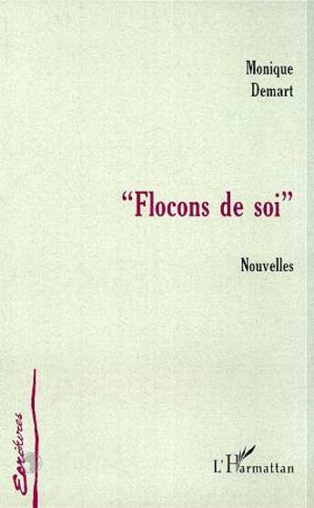 Couverture du livre « Flocons de soi » de Monique Demart aux éditions L'harmattan