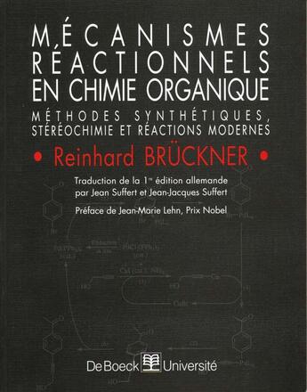 Couverture du livre « Mecanismes reactionnels en chimie organique methodes synthetiques, stereochimie et reactions moderne » de Bruckner aux éditions De Boeck