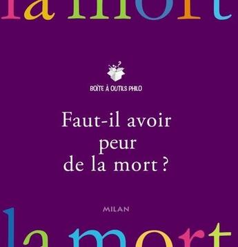 Couverture du livre « Faut-il avoir peur de la mort ? » de Christian Roche et Jean-Jacques Barrere aux éditions Milan