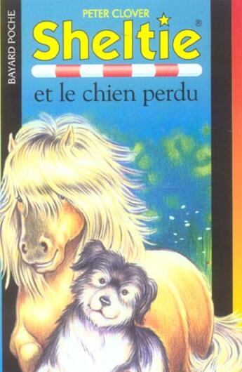 Couverture du livre « Sheltie T.12 ; Sheltie et le chien perdu » de Peter Clover aux éditions Bayard Jeunesse