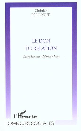 Couverture du livre « Le don de relation - georg simmel et marcel mauss » de Christian Papilloud aux éditions L'harmattan