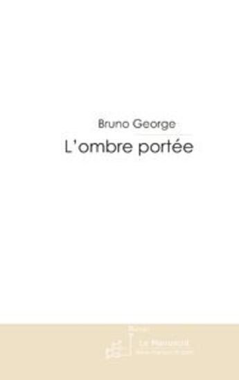 Couverture du livre « L'ombre portée » de George-B aux éditions Le Manuscrit