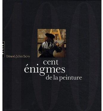 Couverture du livre « Cent énigmes de la peinture » de Salvy-Gj aux éditions Hazan