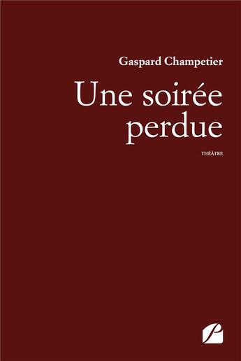 Couverture du livre « Une soirée perdue » de Gaspard Champetier aux éditions Editions Du Panthéon