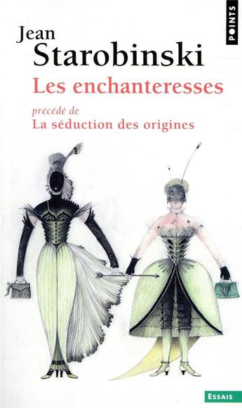 Couverture du livre « Les enchanteresses ; la séduction des origines » de Jean Starobinski aux éditions Points