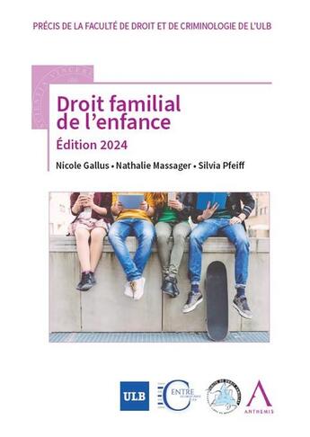 Couverture du livre « Droit familial de l'enfance (édition 2024) » de Nathalie Massager et Nicole Gallus et Silvia Pfeiff aux éditions Anthemis