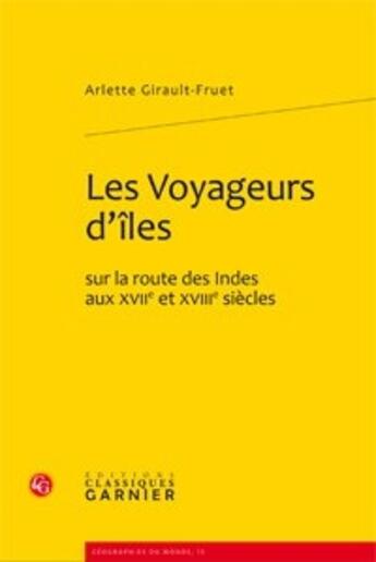 Couverture du livre « Les voyageurs d'îles ; sur la route des indes aux XVII et XVIII siècles » de Arlette Girault-Furet aux éditions Classiques Garnier