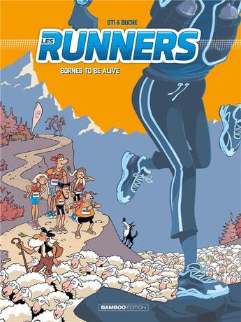 Couverture du livre « Les Runners Tome 2 : bornes to be alive » de Sti et Buche aux éditions Bamboo