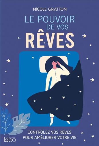 Couverture du livre « Le pouvoir de vos rêves ; contrôlez vos rêves pour améliorer votre vie » de Nicole Gratton aux éditions Ideo