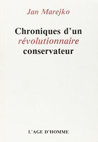 Couverture du livre « Chroniques D'Un Revolutionnaire » de Jan Marejko aux éditions L'age D'homme