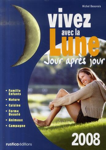 Couverture du livre « Vivez avec la lune (édition 2008) » de Michel Beauvais aux éditions Rustica