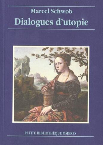 Couverture du livre « Dialogues d'utopie » de Marcel Schwob aux éditions Ombres