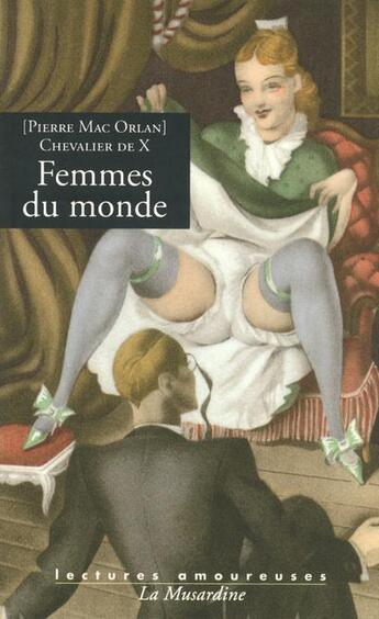 Couverture du livre « Femmes du monde » de Pierre Mac Orlan aux éditions La Musardine