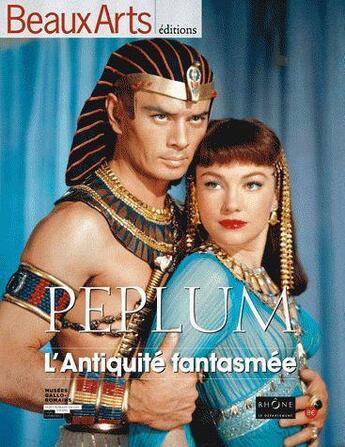 Couverture du livre « Beaux Arts Magazine ; Péplum ; L'Antiquité Fantasmée » de  aux éditions Beaux Arts Editions