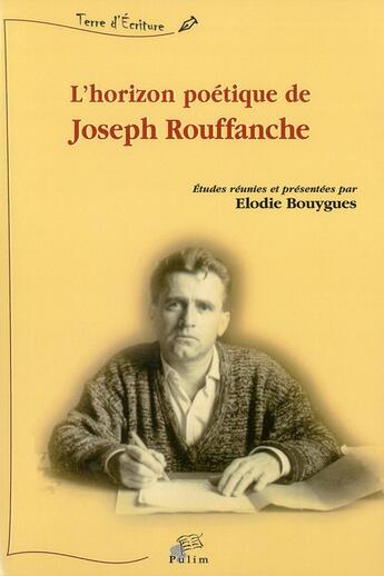 Couverture du livre « L' Horizon poétique de Joseph Rouffanche » de Elodie Bouygues aux éditions Pu De Limoges