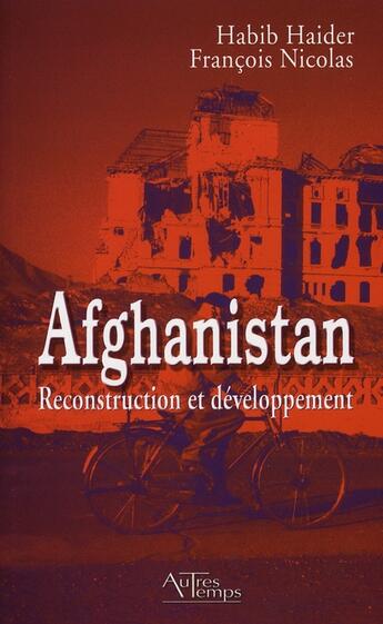 Couverture du livre « Afghanistan, reconstruction et développement » de Haider aux éditions Autres Temps