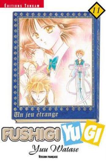 Couverture du livre « Fushigi Yugi Tome 11 » de Yu Watase aux éditions Delcourt