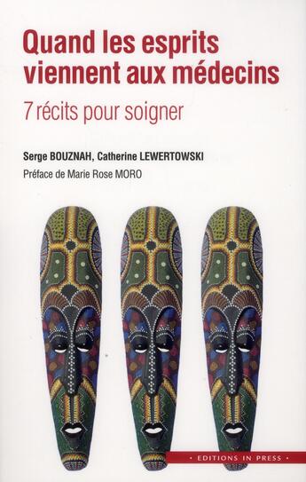 Couverture du livre « Quand les esprits viennent aux médecins ; 7 récits pour soigner » de Serge Bouznah et Catherine Lewertowski aux éditions In Press