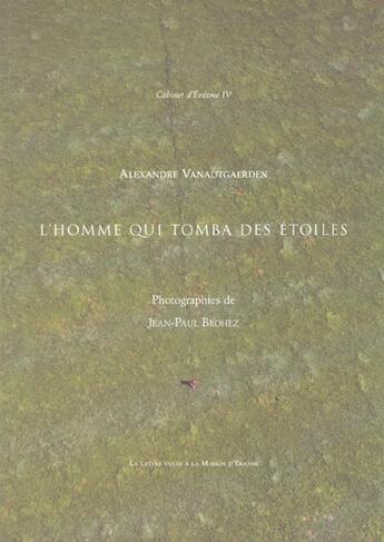 Couverture du livre « L'Homme Qui Tomba Des Etoiles » de Alexandre Vanautgaerden aux éditions Somogy