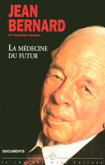 Couverture du livre « La médecine du futur ; 1970-1978 » de Jean Bernard aux éditions Cherche Midi