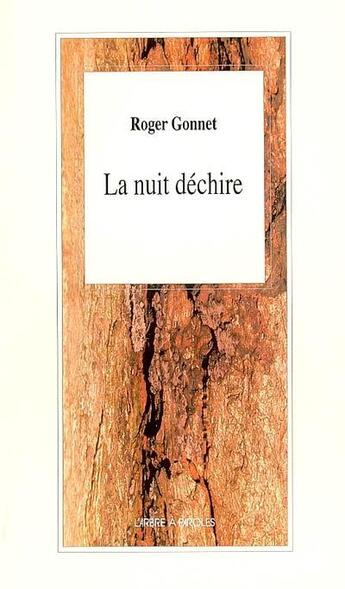 Couverture du livre « La nuit dechire » de Roger Gonnet aux éditions L'arbre A Paroles