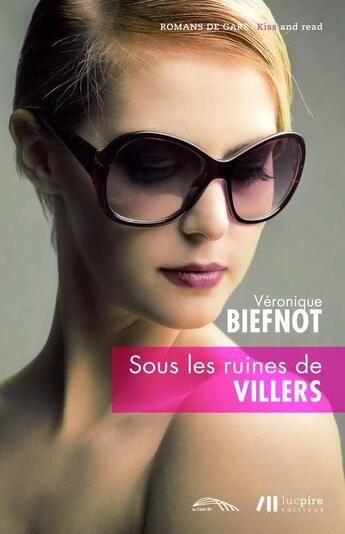 Couverture du livre « Sous les ruines de Villers » de Veronique Biefnot aux éditions Luc Pire