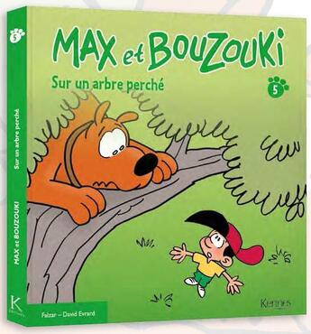 Couverture du livre « Max et Bouzouki T.5 ; sur un arbre perché » de Falzar et David Evrard aux éditions Kennes Editions