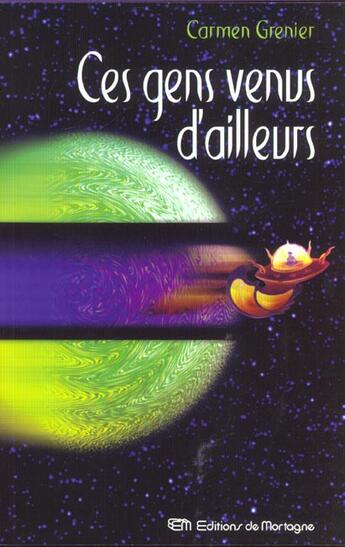 Couverture du livre « Gens Venus D'Ailleurs (Ces) » de Carmen Grenier aux éditions De Mortagne