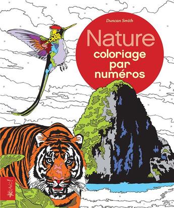 Couverture du livre « Coloriage par numéros : nature ; coloriage par numéro » de Duncan Smith aux éditions Bravo