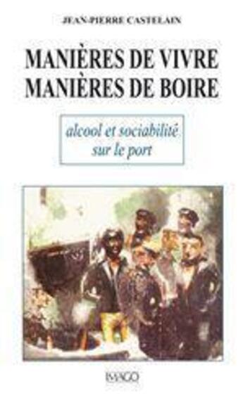 Couverture du livre « Maniéres de vivre ; maniéres boire » de Castelain aux éditions Imago