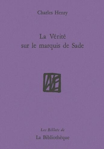 Couverture du livre « La vérité sur le marquis de Sade » de Charles Henry aux éditions La Bibliotheque