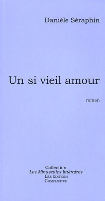 Couverture du livre « Un si vieil amour » de Daniele Seraphin aux éditions Complicites