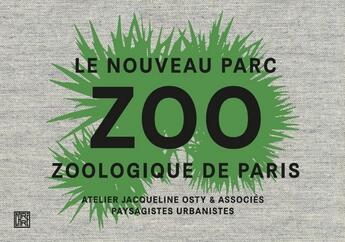 Couverture du livre « Le nouveau parc zoologique de paris » de Osty/Bailly aux éditions Dominique Carre