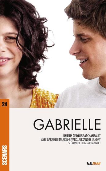 Couverture du livre « Gabrielle ; scénario du film » de Louise Archambault aux éditions Lettmotif