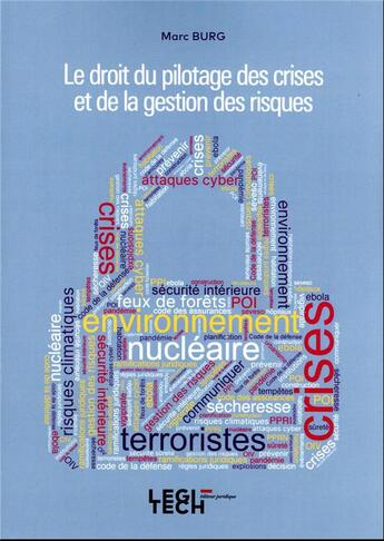 Couverture du livre « Le droit du pilotage des crises et de la gestion des risques » de Marc Burg aux éditions Legitech