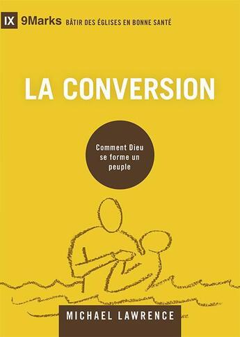 Couverture du livre « La conversion » de Michael Lawrence aux éditions Cruciforme