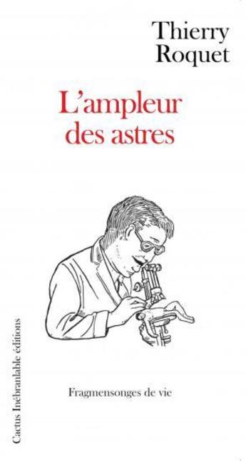 Couverture du livre « L'ampleur des astres » de Thierry Roquet aux éditions Cactus Inebranlable