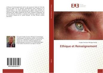 Couverture du livre « Ethique et renseignement » de Germain Philippe Ass aux éditions Editions Universitaires Europeennes