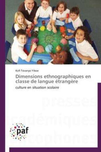 Couverture du livre « Dimensions ethnographiques en classe de langue étrangère » de Yiboe Kofi Tsivanyo aux éditions Presses Academiques Francophones